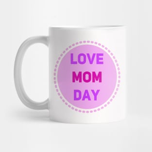 Love Mom Day Mug